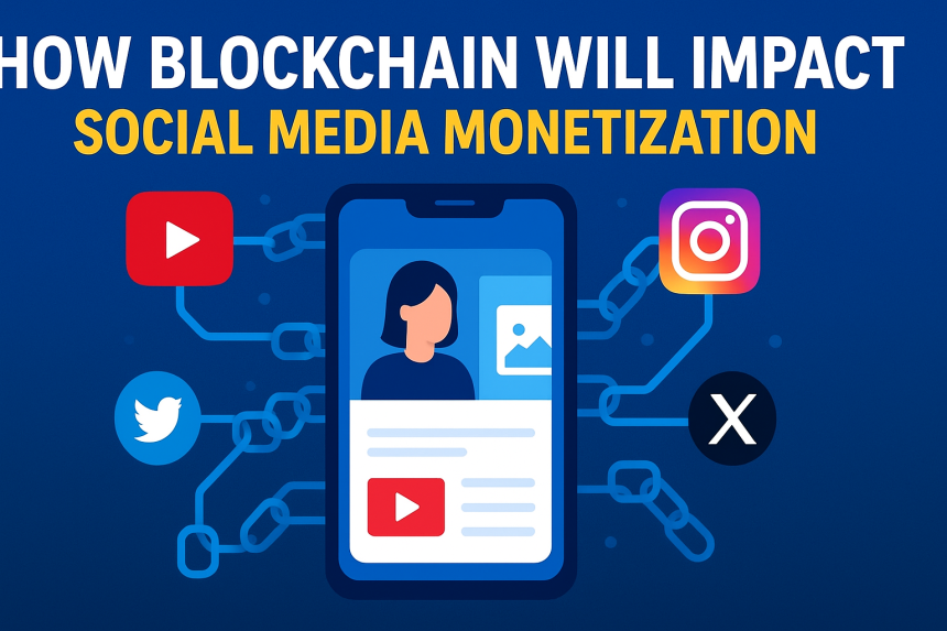 blockchain social media monetization